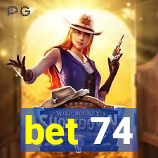 bet 74